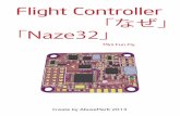「なぜ」 「Naze32」 - Robot Store | Robots | Robot Parts the Arduino development environment or any ... or anything else where its usage could ... + and - are marked and should