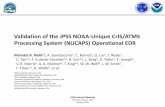 Validation of the JPSS NOAA-Unique CrIS/ATMS … of the JPSS NOAA-Unique CrIS/ATMS Processing System (NUCAPS) Operational EDR ... – Low-level research archive ... – MATLAB and