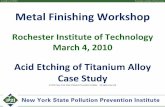 Acid Etching of Titanium Alloy Case Study · Acid Etching of Titanium Alloy Case Study ... • Initial acid concentrations at 9% HF and 12% HNO ... • Control temperature with ice