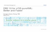 DB2 10 for z/OS pureXML: Better and Faster - OOWidgets 10 zOS XML.pdf · DB2 10 for z/OS pureXML: Better and Faster Guogen (Gene) Zhang, IBM May 2012. ... DB2 10 NFM, base table in