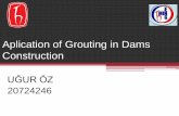 Aplication of Grouting in Dams Construction - Hacettepeyunus.hacettepe.edu.tr/~unver/MAD427/2011_2012/pdf/Aplication_of... · Aplication of Grouting in Dams Construction ... Dams