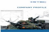 COMPANY PROFILE - Military Systems and Technology · Company Profile Istec design and ... GPMG’s or light machine guns. It is also suitable for the deployment of anti-armour ...