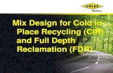 CIR Definition Mix Design for Cold in- Place Recycling ... - Mix... · Mix design – Marshall stability ... Gradation Report Asphalt content Report ... • Miniature lab milling