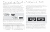 Managing Metallic Artifacts in MRI - Medical Technology ...€¦ · 1 Managing Metallic Artifacts in MRI William Faulkner, BS, RT (R) (MR) (CT), FSMRT Background Magnetism is a fundamental