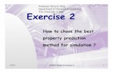 EXERCISE 02 Choosing Property Prediction Method · property prediction method for simulation ? ... UNIFAC LLE Polar Non-electrolytes No Yes Yes No. LL? No Yes ... Example ! Find the
