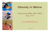 Obesity in Maine · Maine CDC/DHHS Obesity in Maine Dora Anne Mills, MD, MPH May, 2007