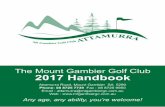 The Mount Gambier Golf Club 2017 Handbook€¦ · The Mount Gambier Golf Club 2017 Handbook ... Max Medhurst Crash Repairs ... Blue Lake Golf Club SE 8725 6198 ½ Exc.Sat