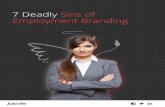 7 Deadly Sins of Employment Branding - Jobviteweb.jobvite.com/rs/703...7SinsofEmploymentBranding.pdf · 7 Deadly Sins of Employment Branding Page 2 ... 1 ... brand is supposed to
