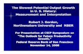 The Slowest Potential Output Growth in U. S. History: …economics.weinberg.northwestern.edu/robert-gordon/file… ·  · 2016-04-01in U. S. History: Measurement and Interpretation