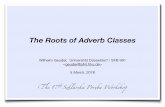 The Roots of Adverb Classes - uni-duesseldorf.de · The Roots of Adverb Classes ... Manner adverbs ... feeling - motivation Attitude is actually a restricted possibility for interpreting