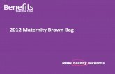 2012 Maternity Brown Bag - d13ak21c8422ai.cloudfront.net · o Resources, benefits and perks. ... CA Family Rights Act ... •Standard duration for Gap Inc. maternity disability: