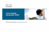 Tech Update December 2006 - Cisco RF interface ... LWAPP carries all communication between access point and controller ... • MAC layer data encryption/decryption