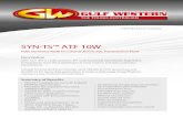 SYN-TS™ ATF 10W - Gulf Western Oil€¦ · @ 40°C ASTM D445 32 @ 100°C ASTM D445 cSt cSt 6.7 Viscosity Index ASTM D2270 - 180 - 200 Pour Point Pack Sizes Available: