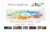 Work Experience 2014 2015 June 29 July 3 - Treviglastreviglas.net/wp-content/uploads/2014/09/2014_2015...TREVIGLAS COMMUNITY COLLEGE WORK EXPERIENCE SCHEME 2014-14 JUNE 30TH TH –