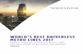 WORLD’S BEST DRIVERLESS METRO LINES 2017 · WORLD’S BEST DRIVERLESS METRO LINES 2017 Market study on driverless Metro lines and benchMark of network perforMance. 2 ... metro and