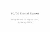80/20 Fractal Report - Amazon S3 · 80/20 Fractal Report! Perry Marshall, Bryan Todd,! & Sunny Hills! I: The 80/20 Rule! Recommended reading:! The 80/20 Principle by Richard Koch!
