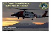 17th Coast Guard District 2006 Year In Review - NPFMC€¦ · 17th Coast Guard District 2006 Year In Review ... Training Center Year in Review ... • 430 Cruise Ship & Ferry Escorts
