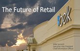 The Future of Retail - c.ymcdn.com · The Future of Retail Mike Laurenti Executive Vice President Chief Information Officer
