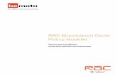 RAC Breakdown Cover Policy Booklet - bemoto.uk · 3 Telephone charges Please note the RAC do not cover the cost of making or receiving telephone calls. Our calls are monitored and/or