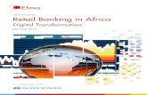 Digital Transformation - Oliver Wyman · 4 Retail Banking in Africa 2016 Retail Banking in Africa: Digital Transformation is one of a series of Regional Review publications from Efma,