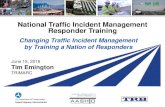 National Traffic Incident Management Responder Training · National Traffic Incident Management Responder Training ... Second of the three main NUG objectives, it is the practice