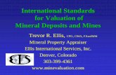 International Standards for Valuation of Mineral …minevaluation.com/wp-content/uploads/2016/02/EllisVal...International Standards for Valuation of Mineral Deposits and Mines Trevor