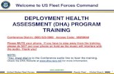 DEPLOYMENT HEALTH ASSESSMENT (DHA) … States Fleet Forces Ready Fleet … Global Reach Objective: To increase knowledge and awareness of those involved in the DHA process in order
