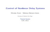 Control of Nonlinear Delay Systems - Miroslav Krsticflyingv.ucsd.edu/krstic/talks/talks-files/delay-tutorial-CDC12.pdfControl of Nonlinear Delay Systems ... San Diego Tutorial Session
