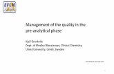 Management of the quality in the pre-analytical phase · Management of the quality in the. pre-analytical phase. ... 1. Clinical practice ... • Analytical laboratories often monitor,