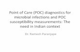 Point of Care (POC) diagnostics for microbial infections ... · Point of Care (POC) diagnostics for microbial infections and POC susceptibility measurements: The need in Indian context