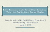 Policy Invariance Under Reward Transformations: Theory …cseweb.ucsd.edu/~elkan/254spring02/rewardshaping.pdf · Policy Invariance Under Reward Transformations: Theory and Application