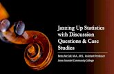 Jazzing Up Statistics with Discussion Questions & Case … · Jazzing Up Statistics with Discussion Questions & Case ... read more like prose fiction than technical fields like ...