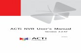 ACTi NVR User s Manual w w . a c t i.c o m NVR 2.2 SP3 (V2.2.57) User’s Manual 4 Storage 73 Joystick 75 View Layouts ...