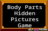Body Parts Hidden Pictures Game - ESL Games World€¦ · PPT file · Web view · 2009-08-26Title: Body Parts Hidden Pictures Game Author: Kissy Last modified by: Kissy Created