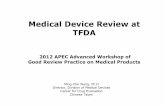 Medical Device Review at TFDA · Medical Device Review at TFDA ... PSUR Voluntary recall notification Inspection Active voluntary reporting by mfr. Flow Chart of Medical Device Reporting