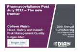 Pharmacovigilance Post July 2012 – The new frontier · Pharmacovigilance Post July 2012 – The new frontier Colleen Walsh ... • increased PSUR and RMP requirements ... specific