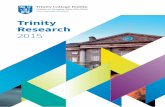 Trinity Research 2015 - Trinity College, Dublin · Trinity Research 2015 ... report will be published twice annually and distributed widely in booklet and electronic format. ... of