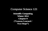Computer Science 121 - Washington and Lee Universityhome.wlu.edu/~levys/courses/csci121w2014/lectures/Chapter9.pdf · Computer Science 121 Scientific Computing ... the function first