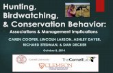Hunting, Birdwatching, & Conservation Behavior · Hunting, Birdwatching, & Conservation Behavior: CAREN COOPER, LINCOLN LARSON, ASHLEY DAYER, ... 0 = Probability of condition (i.e.,