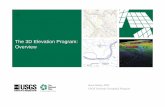 The 3D Elevation Program: Overview - Division on …dels.nas.edu/.../besr/miscellaneous/MSC/2015/3DEP_Stoker.pdf+5 3D data include surface elevations and natural and constructed features