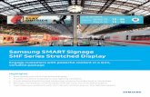 Samsung SMART Signage SHF Series Stretched Display · When used in a 24/7 transportation environment, Samsung SMART Signage SHF Series displays are an ... For more information about