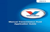Manual Transmission Fluid Application Guide · GL-5 SAE 75W-90 PN XY-75W90-PTU SynPower 75W-90 Gear Oil 2004-12 Ford Focus ... 2001-06, 200811 Mazda Tribute 2005-11 Mercury Mariner,
