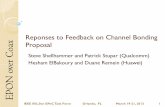 Reponses to Feedback on Channel Bonding Proposal to Feedback on Channel Bonding Proposal ... the next few slides does not require the CBS to ... Reponses to Feedback on Channel Bonding