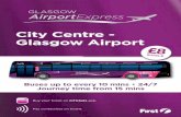 City Centre - First UK Bus GAE A5 Lft... · The Glasgow Airport Express is the fastest link between Glasgow Airport and the City Centre. To make sure onward travel is as convenient