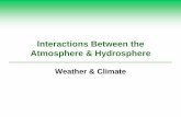 Interactions Between the Atmosphere & Hydrosphereschoolwires.henry.k12.ga.us/cms/lib08/GA01000549/Centricity/Domain... · Hydrosphere: The Water ... Properties Properties of water