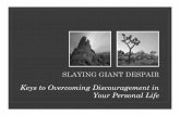 Keys to Overcoming Discouragement in Your Personal Life · SLAYING GIANT DESPAIR Keys to Overcoming Discouragement in ... DEADLY STONE SLINGERS FROM TRIBE OF BENJAMIN. 1. the stone