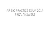 AP BIO PRACTICE EXAM 2014 FRQ’s ANSWERS BIO PRACTICE EXAM 2014 FRQ’s ANSWERS A student observes that lemon juice (pH 2) slows the browning of apple slices. The student claims that