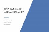 BASIC HANDLING OF CLINICAL TRIAL SUPPLYbasic handling of clinical trial supply. ... imp labelling –volume 4 annex 13 requirements 5 ... format • if open-label: · 2016-11-9
