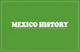 Mexico History - westmifflinmoritz.com History.pdf · Caudillos Emiliano Zapata Francisco (Poncho) Villa secular suffrage Anticlericalism PRI electoral malpractice disillusionment
