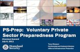 PS-Prep: Voluntary Private Sector Preparedness Program · 3 PS-PREP Adopted Standards On June 15, 2010, DHS announced adoption of the following standards: NFPA 1600 - Standard on